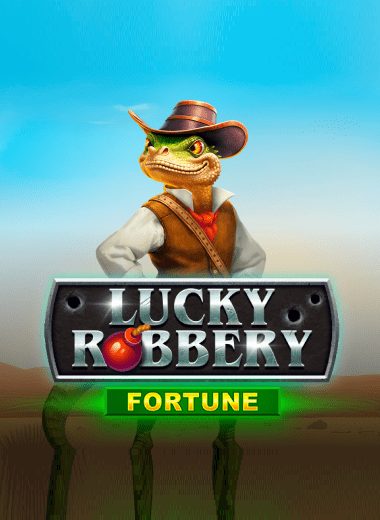 Lucky Robbery Fortune