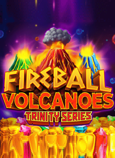 Fireball Volcanoes: Trinity Series