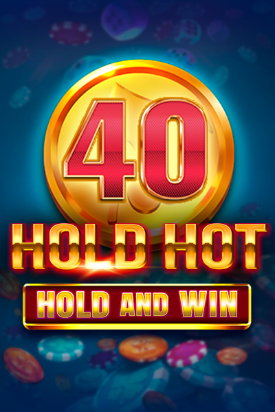 40 Hold Hot Hold And Win